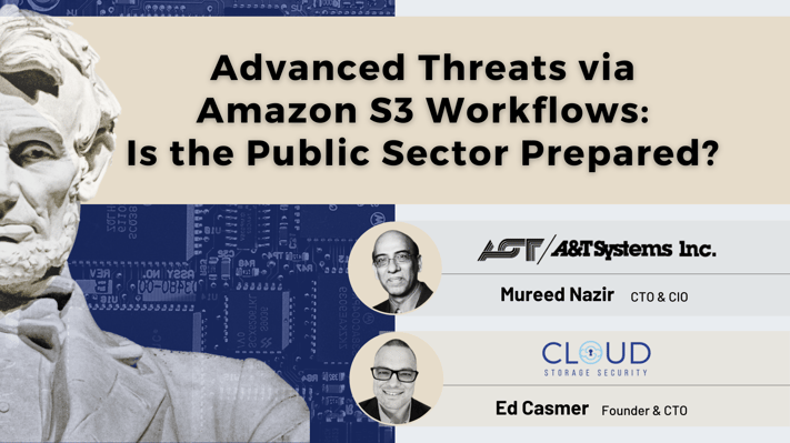 Advanced Threats via Amazon S3 Workflows: Is the Public Sector Prepared?